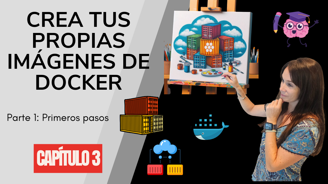 3.Crea tus propias imágenes de Docker