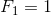 $${\displaystyle F_{1}=1}$$