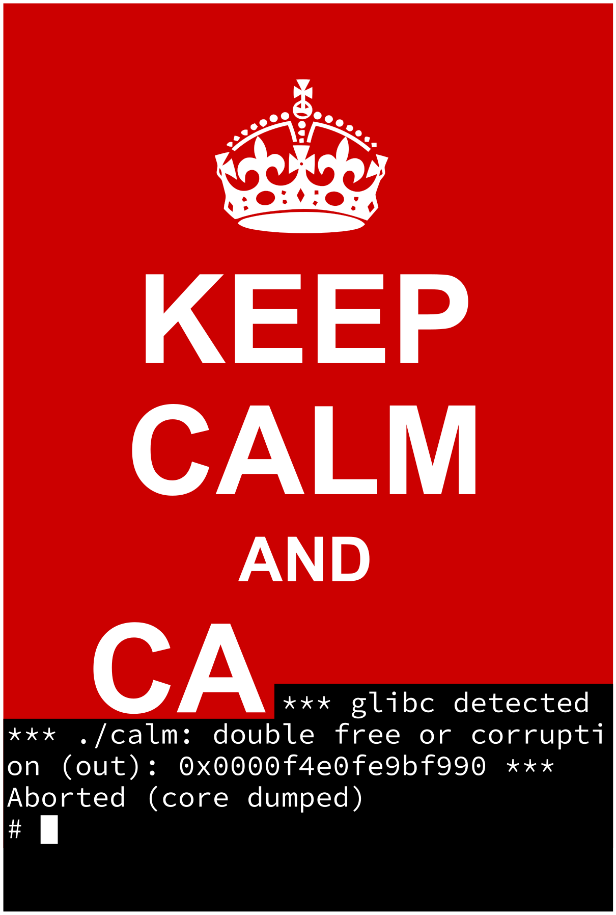 KEEP CALM and (segfault)