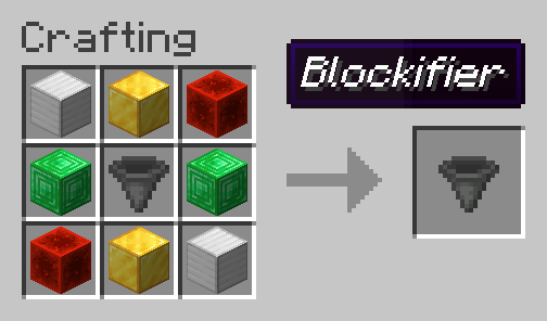 Blockifier Recipe