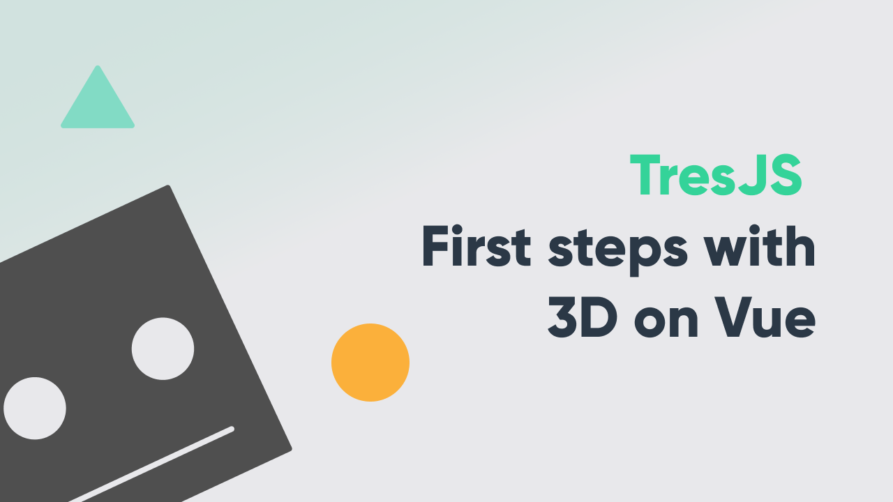 TresJS First steps with 3D on Vue