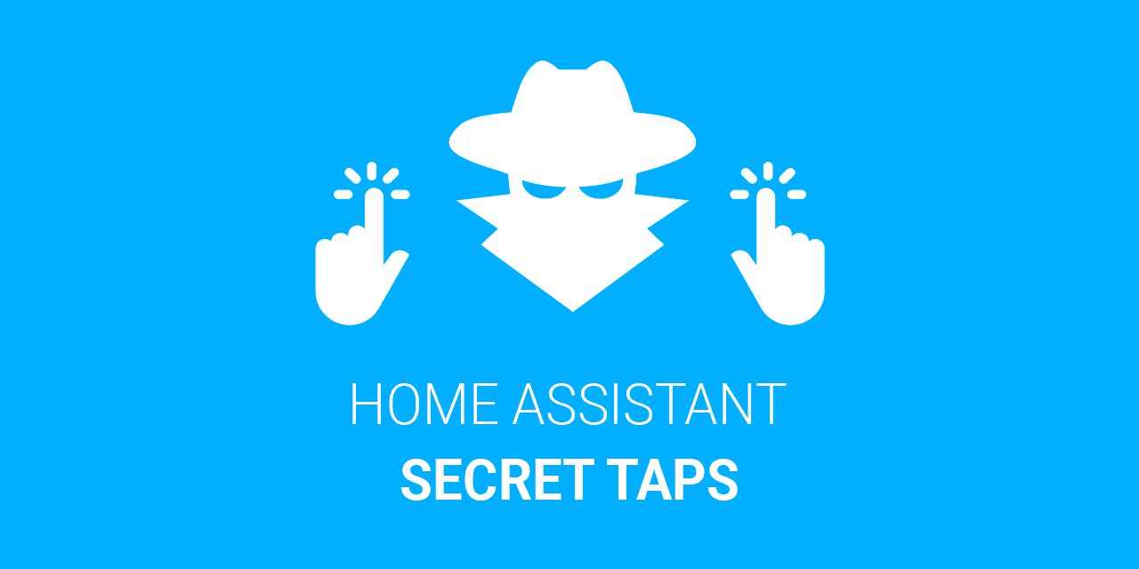 Home Assistant Secret Taps