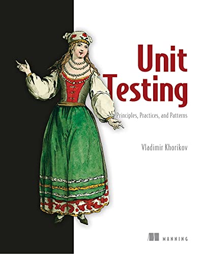 Unit Testing Principles, Practices, and Patterns book cover