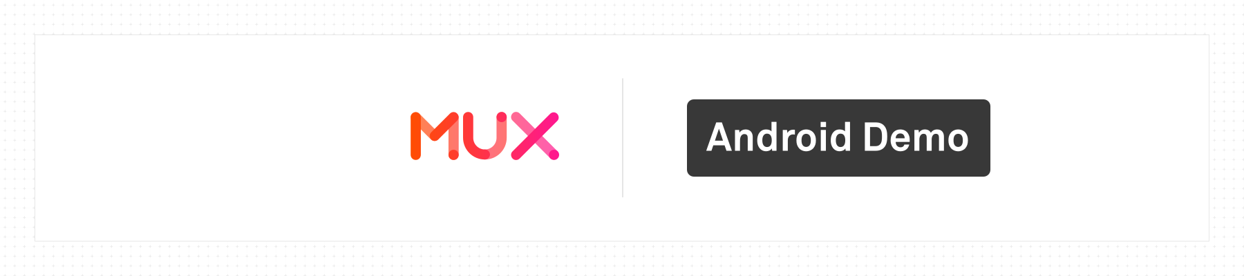 Mux Android Demo Banner