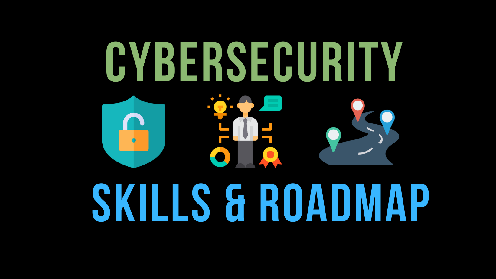 Cybersecurity Skills and Career Roadmap