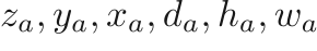 $z_a, y_a, x_a, d_a, h_a, w_a$